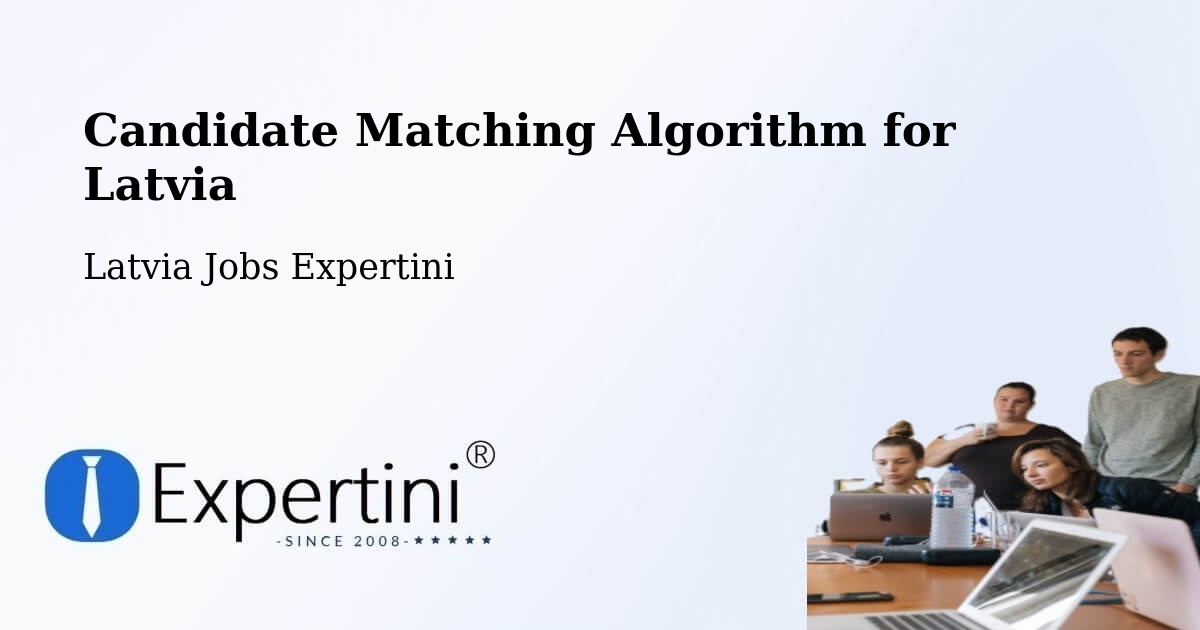 Candidate Matching Algorithm Overview – Alūksne - Latvia Jobs Expertini